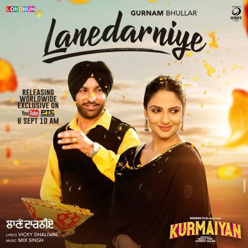 Download Lanedarniye (Kurmaiyan) Gurnam Bhullar mp3 song, Lanedarniye (Kurmaiyan) Gurnam Bhullar full album download