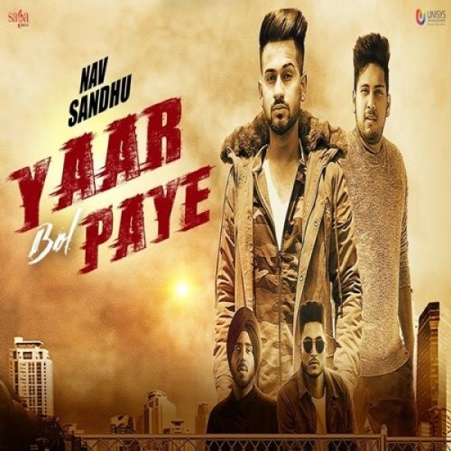 Download Yaar Bol Paye Nav Sandhu mp3 song, Yaar Bol Paye Nav Sandhu full album download