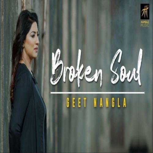 Download Broken Soul Geet Nangla mp3 song, Broken Soul Geet Nangla full album download