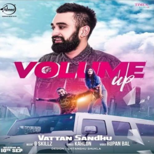 Download Volume Up Vattan Sandhu mp3 song, Volume Up Vattan Sandhu full album download