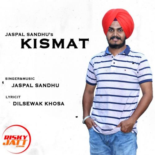 Download Kismat Jaspal Sandhu mp3 song, Kismat Jaspal Sandhu full album download