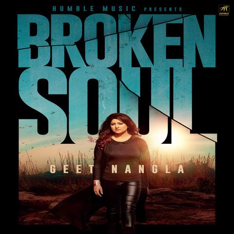 Download Broken Soul Geet Nangla mp3 song, Broken Soul Geet Nangla full album download
