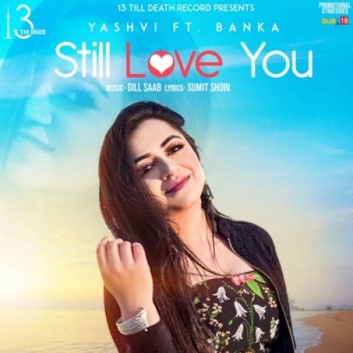 Download Still Love You Yashvi, Banka mp3 song, Still Love You Yashvi, Banka full album download