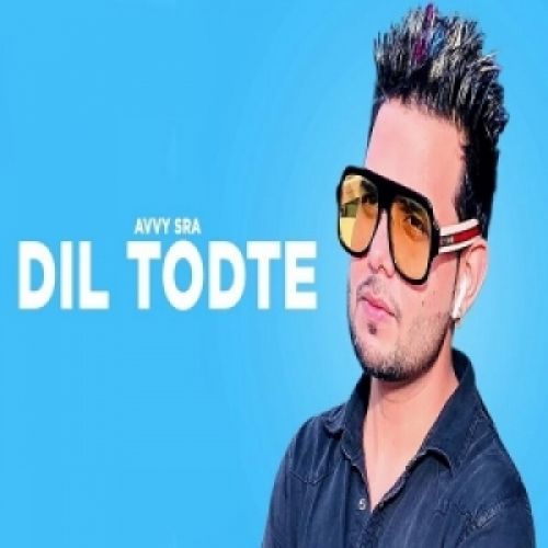 Download Dil Todte Avvy Sra mp3 song, Dil Todte Avvy Sra full album download