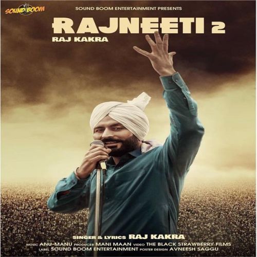 Download Rajneeti 2 Raj Kakra mp3 song, Rajneeti 2 Raj Kakra full album download