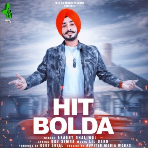Download Hit Bolda Akaant Dhaliwal mp3 song, Hit Bolda Akaant Dhaliwal full album download