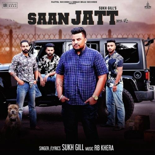 Download Saan Jatt Sukh Gill mp3 song, Saan Jatt Sukh Gill full album download