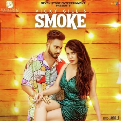 Download Smoke Vicky Gill mp3 song, Smoke Vicky Gill full album download
