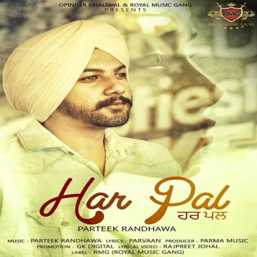 Download Har Pal Parteek Randhawa mp3 song, Har Pal Parteek Randhawa full album download