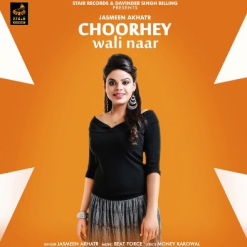 Download Choorhey Wali Naar Jasmeen Akhtar mp3 song, Choorhey Wali Naar Jasmeen Akhtar full album download
