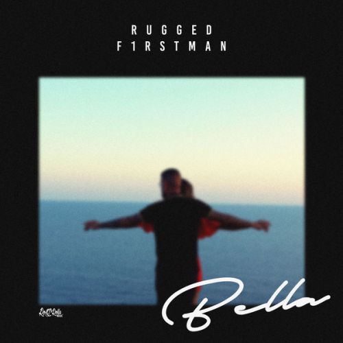 Download Bella RUGGED mp3 song, Bella RUGGED full album download