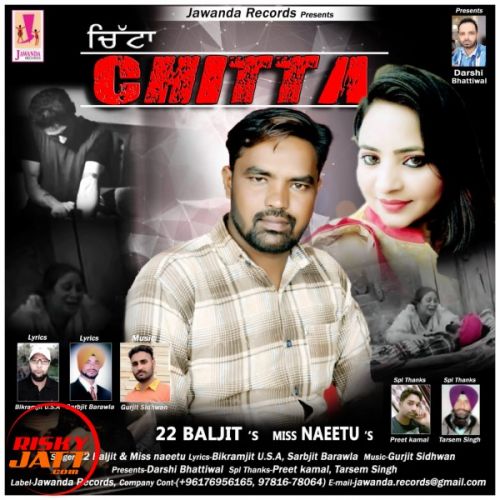 Download Chitta 22 Baljit, Miss Neetu mp3 song, Chitta 22 Baljit, Miss Neetu full album download