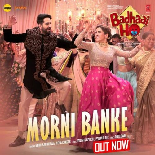 Download Morni Banke (Badhaai Ho) Guru Randhawa, Neha Kakkar mp3 song, Morni Banke (Badhaai Ho) Guru Randhawa, Neha Kakkar full album download
