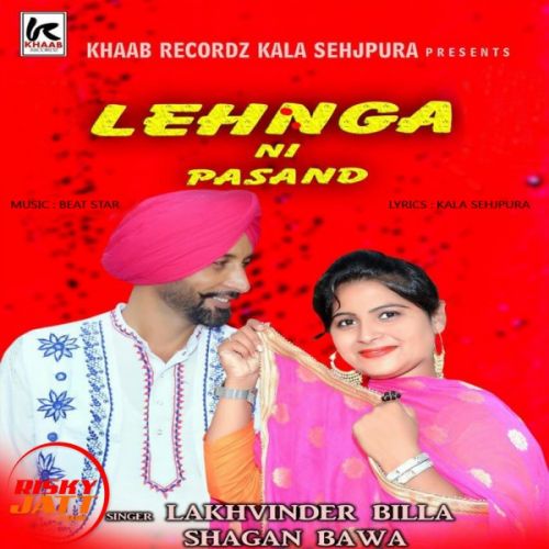 Download Lahnga Ni Pasand Lakhwinder Billa, Shagan Bawa mp3 song, Lahnga Ni Pasand Lakhwinder Billa, Shagan Bawa full album download