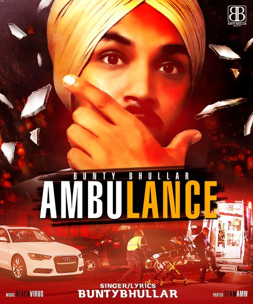 Download Ambulance Bunty Bhullar mp3 song, Ambulance Bunty Bhullar full album download