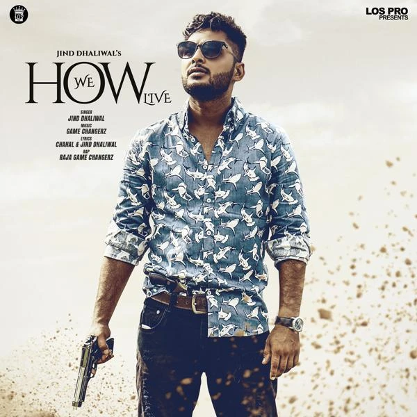 Download How We Live Jind Dhaliwal, Raja Game Changerz mp3 song, How We Live Jind Dhaliwal, Raja Game Changerz full album download