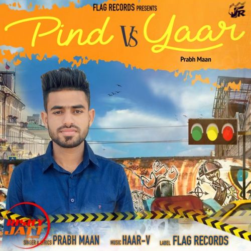 Download Pind vs Yaar Prabh Maan mp3 song, Pind vs Yaar Prabh Maan full album download