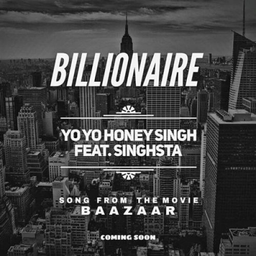 Download Billionaire (Baazaar) Yo Yo Honey Singh mp3 song, Billionaire (Baazaar) Yo Yo Honey Singh full album download