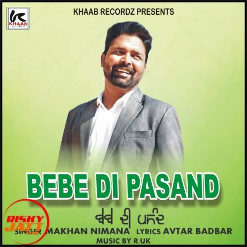 Download Bebe Di Pasand Makhan Nimana mp3 song, Bebe Di Pasand Makhan Nimana full album download