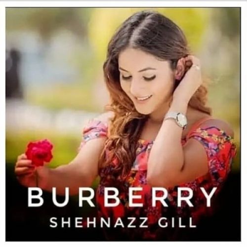 Download Burberry Shehnaaz Gill mp3 song, Burberry Shehnaaz Gill full album download