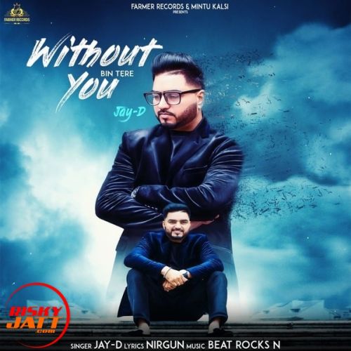 Download Without You ( Bin Tere ) Jay D mp3 song, Without You ( Bin Tere ) Jay D full album download