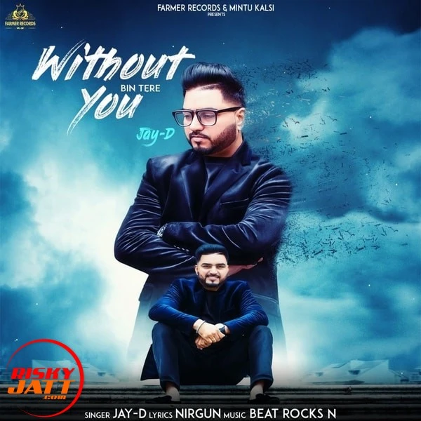 Download Without You ( Bin Tere ) Jay D mp3 song