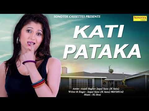 Download Kati Pataka Anjali Raghav, Jaspal Saini mp3 song, Kati Pataka Anjali Raghav, Jaspal Saini full album download