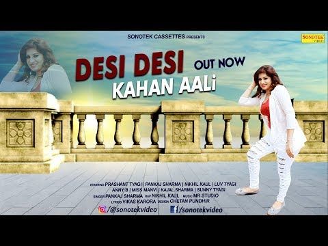 Download Desi Desi Kahan Aali Nikhil Kaul, Pankaj Sharma mp3 song, Desi Desi Kahan Aali Nikhil Kaul, Pankaj Sharma full album download
