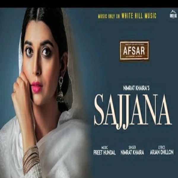 Download Sajjana (Afsar) Nimrat Khaira mp3 song, Sajjana (Afsar) Nimrat Khaira full album download