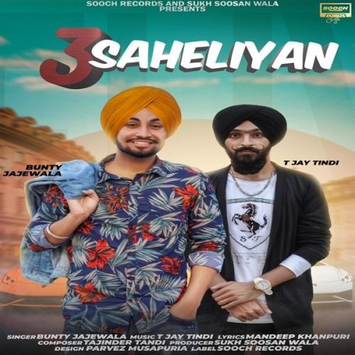 Download 3 Saheliyan Bunty Jajewala mp3 song, 3 Saheliyan Bunty Jajewala full album download