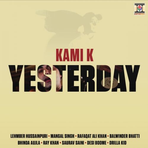 Yesterday By Kami K, Lehmber Hussainpuri and others... full mp3 album