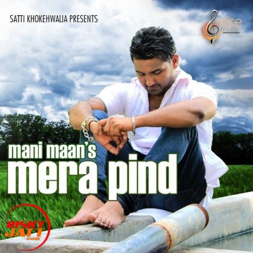 Mera Pind Lyrics by Mani Maan