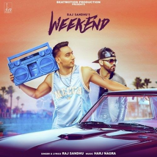 Download Weekend Raj Sandhu mp3 song, Weekend Raj Sandhu full album download