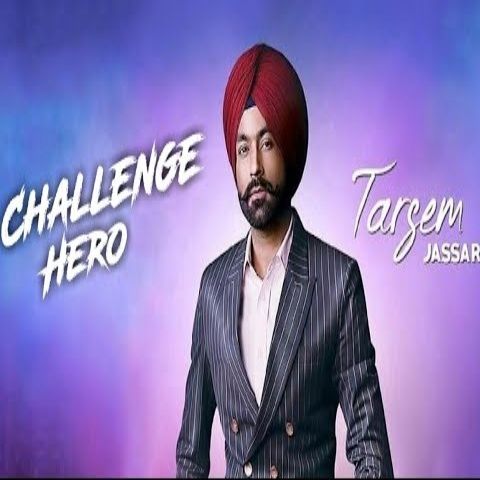 Download Challenge Hero Tarsem Jassar mp3 song, Challenge Hero Tarsem Jassar full album download