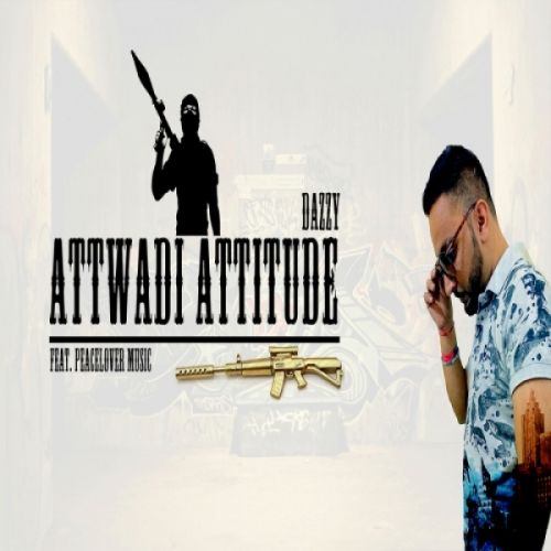 Download Attwadi Attitude Dazzy mp3 song, Attwadi Attitude Dazzy full album download