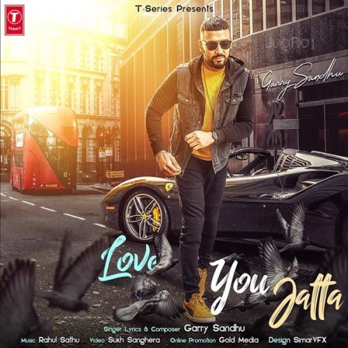 Download Love You Jatta Garry Sandhu mp3 song, Love You Jatta Garry Sandhu full album download