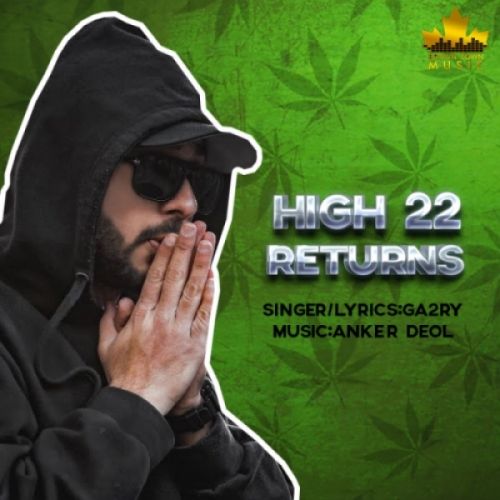Download High 22 Returns Ga2ry mp3 song, High 22 Returns Ga2ry full album download