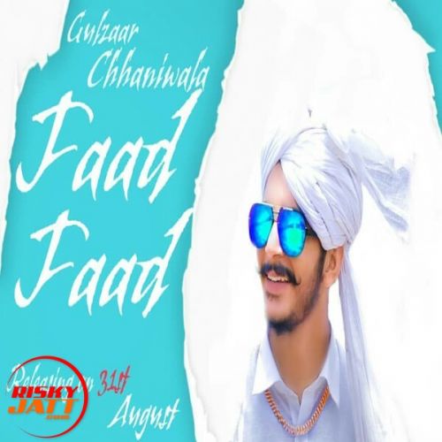 Download Faad Faad Gulzaar Chhaniwala mp3 song, Faad Faad Gulzaar Chhaniwala full album download