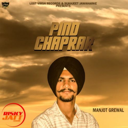 Download Pind Chaprar Manjot Grewal mp3 song, Pind Chaprar Manjot Grewal full album download