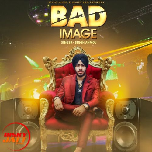 Download Bad Image Singh Anmol mp3 song, Bad Image Singh Anmol full album download