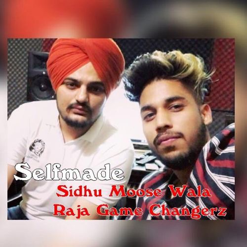 Download Selfmade Sidhu Moose Wala, Raja Game Changerz mp3 song, Selfmade Sidhu Moose Wala, Raja Game Changerz full album download