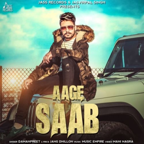 Download Aage Saab Damanpreet mp3 song, Aage Saab Damanpreet full album download