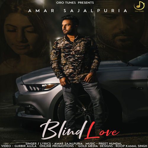 Download Blind Love Amar Sajalpuria mp3 song, Blind Love Amar Sajalpuria full album download