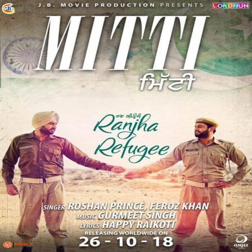 Download Mitti (Ranjha Refugee) Roshan Prince mp3 song, Mitti (Ranjha Refugee) Roshan Prince full album download