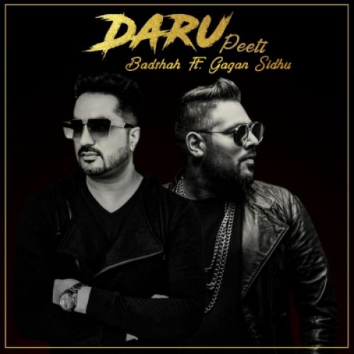 Download Daru Peeti Badshah, Gagan Sidhu mp3 song, Daru Peeti Badshah, Gagan Sidhu full album download