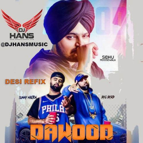 Download Dawood (Gangster Jatt) Remix Dj Hans, Sidhu Moose Wala mp3 song, Dawood (Gangster Jatt) Remix Dj Hans, Sidhu Moose Wala full album download
