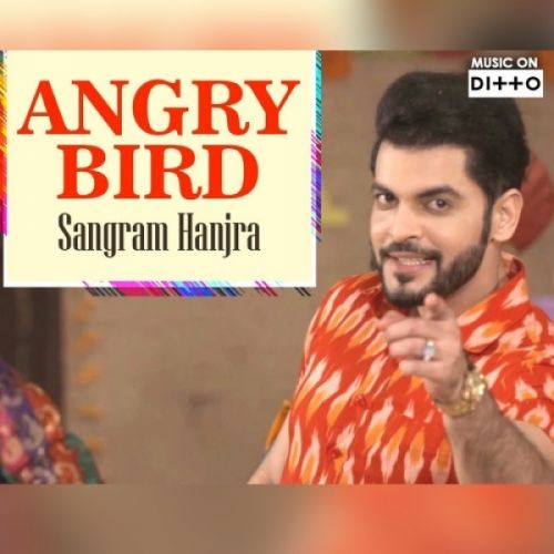 Download Angry Bird Sangram Hanjra mp3 song, Angry Bird Sangram Hanjra full album download
