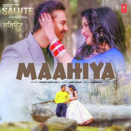 Download Maahiya (Salute) Mannat Noor, Sanj V mp3 song, Maahiya (Salute) Mannat Noor, Sanj V full album download