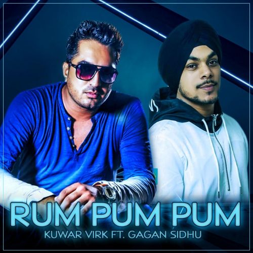Download Rum Pum Pum Gagan Sidhu, Kuwar Virk mp3 song, Rum Pum Pum Gagan Sidhu, Kuwar Virk full album download