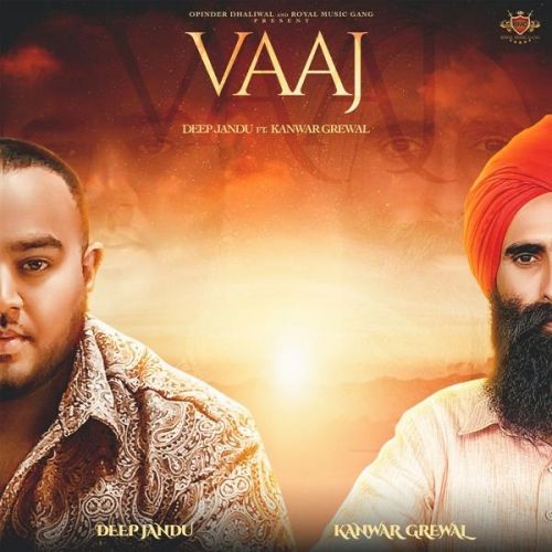 Download Vaaj Kanwar Grewal, Deep Jandu mp3 song, Vaaj Kanwar Grewal, Deep Jandu full album download